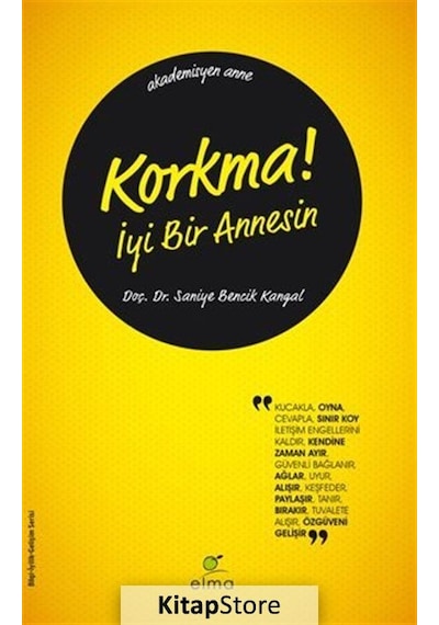 Korkma! İyi Bir Annesin - Saniye Bencik Kangal - Elma Yayınevi