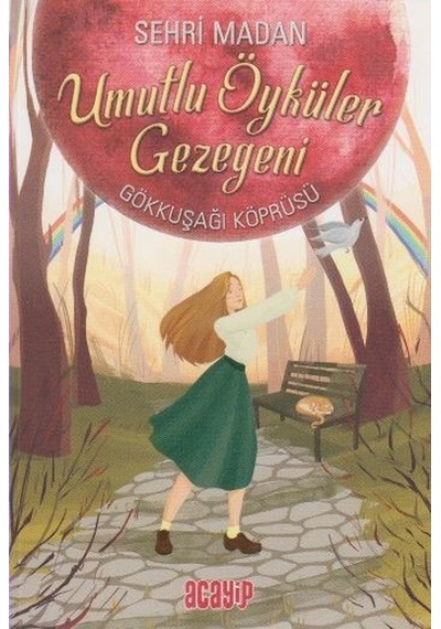 Umutlu Öyküler Gezegeni 1-Gökkuşağı Köprüsü - Şehri Madan - Acayip