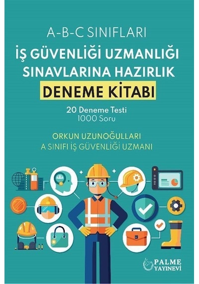 İş Güvenliği Uzmanlığı Sınavlarına Hazırlık Deneme Kitabı / Or...