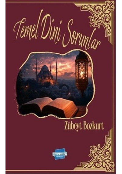 Temel Dini Sorunlar / Zübeyt Bozkurt