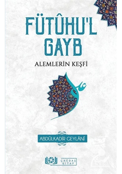 Fütûhu'l Gayb Alemlerin Keşfi / Seyyid Abdülkadir Geylani 9786050684674