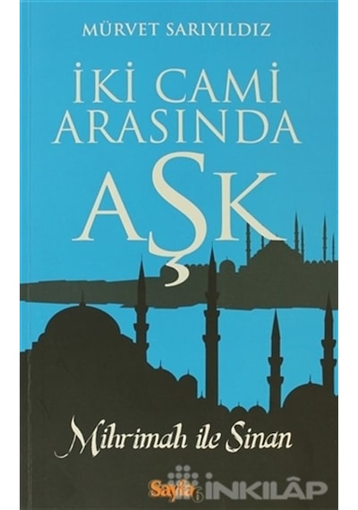 Iki Cami Arasında Aşk - Mihrimah ile Sinan