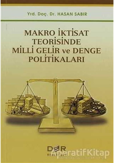 Makro İktisat Teorisinde Milli Gelir ve Denge Politikaları  - Hasan Sabır  - Der Yayınları