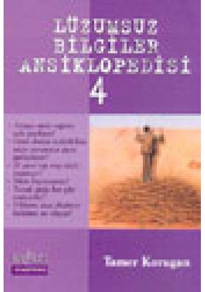 Lüzumsuz Bilgiler Ansiklopedisi 4 - Tamer Korugan - Aykırı Yayınları