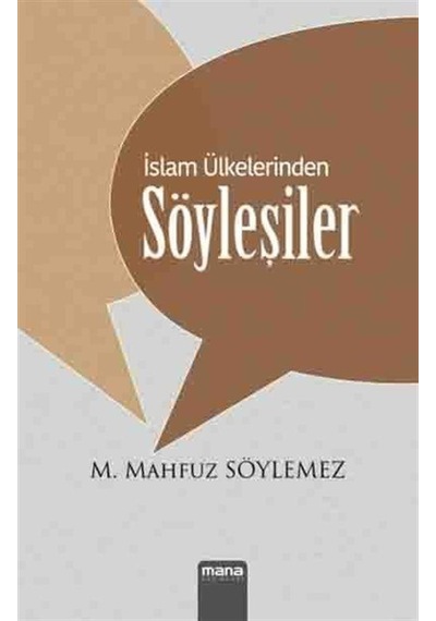 İslam Ülkelerinden Söyleşiler - M. Mahfuz Söylemez - Mana Yayınları
