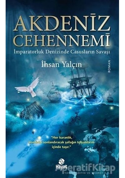 Akdeniz Cehennemi - İmparatorluk Denizinde Casusların Savaşı - İhsan Yalçın - Hayat Yayıncılık