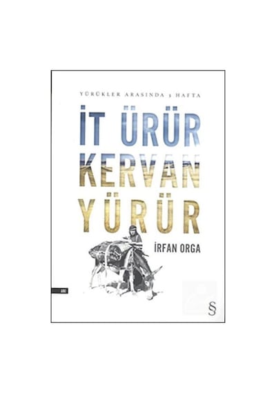 İt Ürür Kervan Yürür - İrfan Orga - Everest Yayınları
