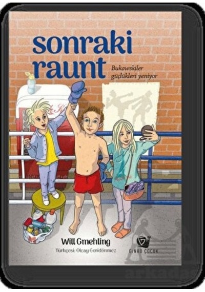 Sonraki Raunt - Bukowskiler Güçlükleri Yeniyor - Will Gmehling - Ginko Çocuk