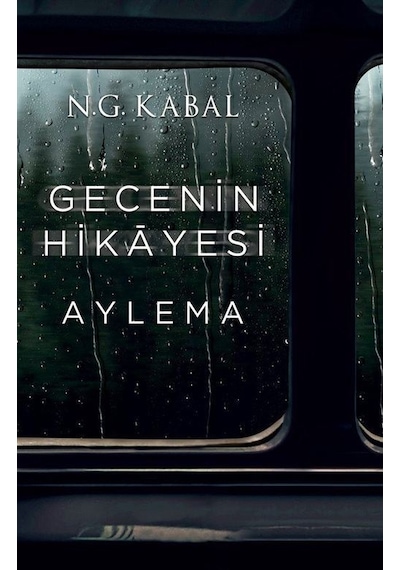 Gecenin Hikayesi - Aylema - N. G. Kabal - Martı Yayınları
