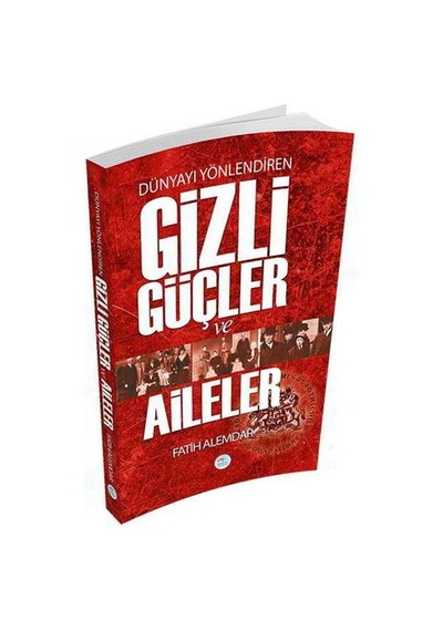 Dünyayı Yönlendiren Gizli Güçler ve Aileler - Fatih Alemdar - Mavi Çatı Yayınları