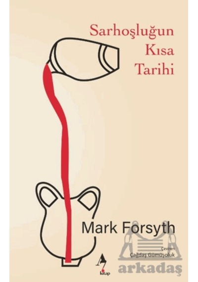 Sarhoşluğun Kısa Tarihi A7 Kitap Mark Forsyth