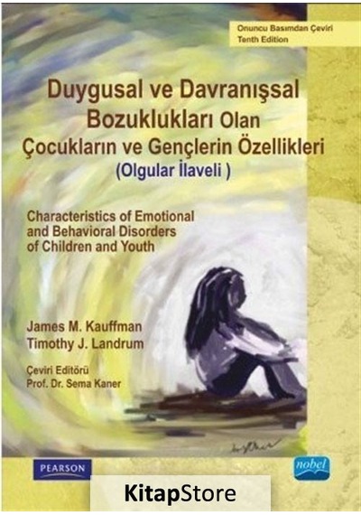 Duygusal ve Davranışsal Bozukluğu Olan Çocukların ve Gençlerin Özellikleri - Timothy J. Landrum -  James M. Kauffman - Nobel Akademik Yayıncılık