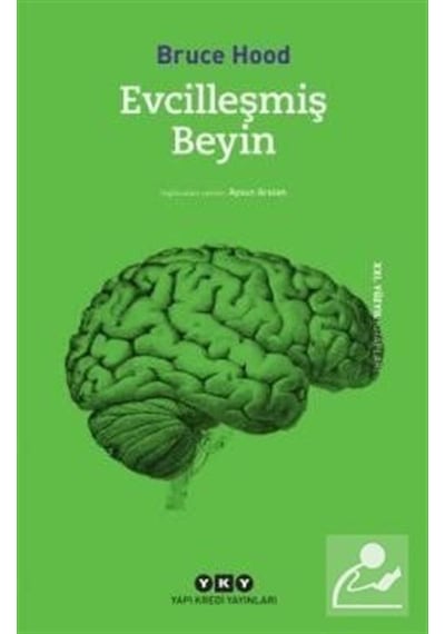 Evcilleşmiş Beyin  - Bruce Hood  - Yapı Kredi Yayınları
