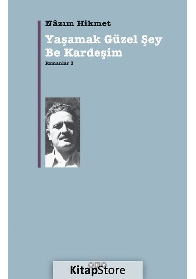 Kitapstore Yaşamak Güzel Şey Be Kardeşim / Romanlar-3 / Nazım Hikmet