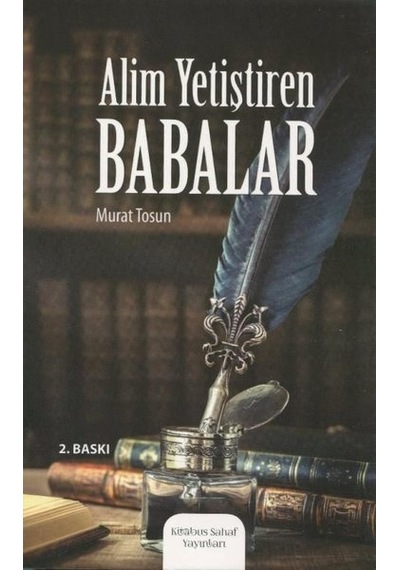Alim Yetiştiren Babalar  - Murat Tosun  - Kitabus Sahaf Yayınları