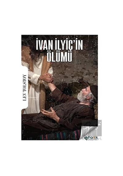 İvan İlyiç'in Ölümü - Lev Nikolayeviç Tolstoy - Fark Yayınları