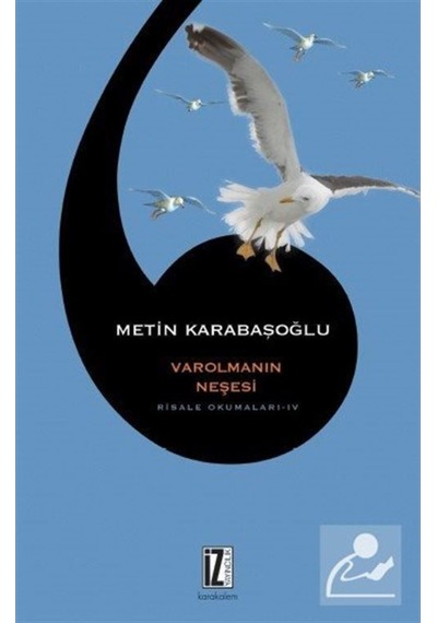Risale Okumaları 4 / Varolmanın Neşesi / Metin Karabaşoğlu 9786053262190
