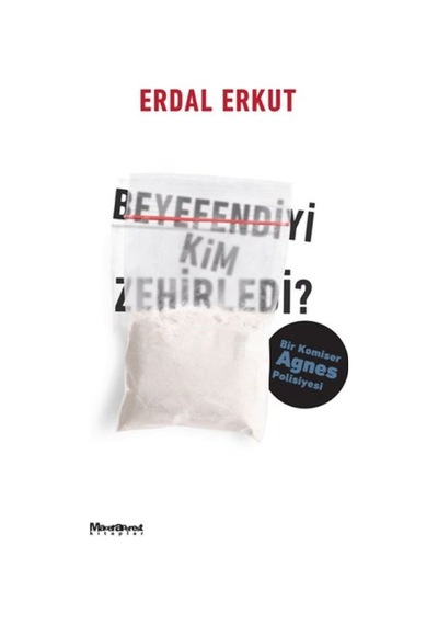 Beyeyi Kim Zehirledi