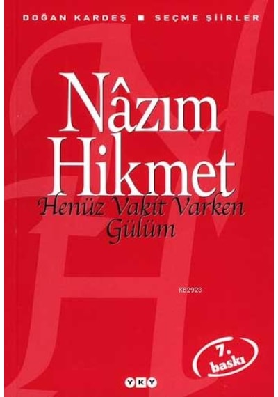 Henüz Vakit Varken Gülüm; Seçme Şiirler - Nazım Hikmet