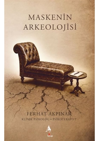 Maskenin Arkeolojisi / Ferhat Akpınar