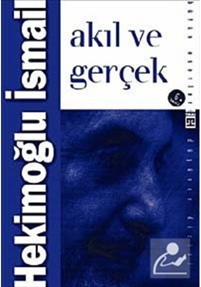 Akıl Ve Gerçek / Hekimoğlu Ismail 9789753625364