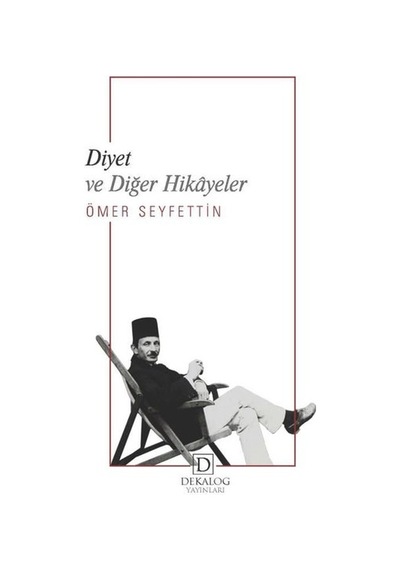 Diyet ve Diğer Hikayeler - Ömer Seyfettin - Dekalog Yayınları