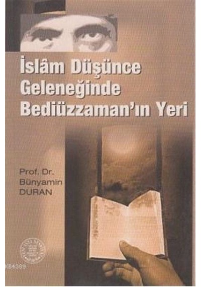 İslam Düşünce Geleneğinde Bediüzzaman'ın Yeri / Prof. Dr. Büny...