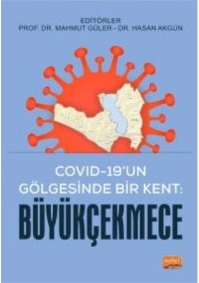 Büyükçekmece - Covid-19'un Gölgesinde Bir Kent- Nobel Bilimsel Eserler