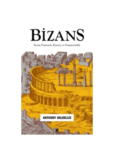 Bizans - Roma Diyarında Etnisite Ve Imparatorluk