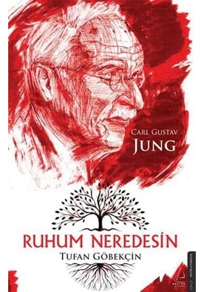 Ruhum Neredesin Carl Gustav Jung / Tufan Göbekçin