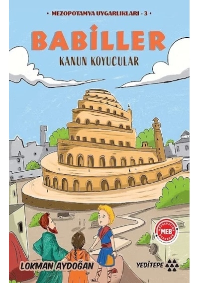 Babiller - Kanun Koyucular - Mezopotamya Uygarlıkları 3 - Lokman Aydoğan - Yeditepe Yayınevi