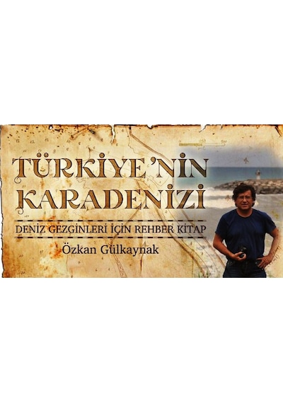 Türkiye´Nin Karadenizi - Deniz Gezginleri İçin Rehber Kitap
