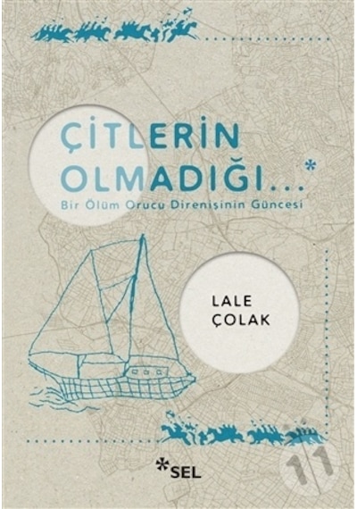 Çitlerin Olmadığı - Lale Çolak - Sel Yayıncılık