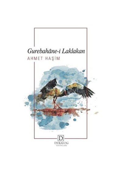 Gurebahane-i Laklakan - Ahmet Haşim - Dekalog Yayınları