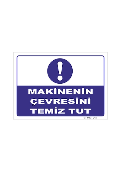 Makinenin Çevresini Temiz Tut - Isg Levhası