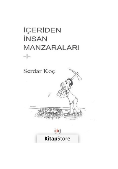 Içeriden Insan Manzaraları 1 / Serdar Koç