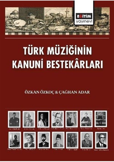 Türk Müziğinin Kanuni Bestekarları / Çağhan Adar