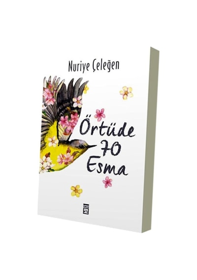 Örtüde 70 Esma  - Nuriye Çeleğen  - Timaş Yayınları