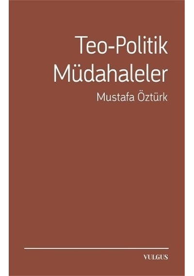 Teo - Politik Müdahaleler - Mustafa Öztürk - Vulgus Yayınları