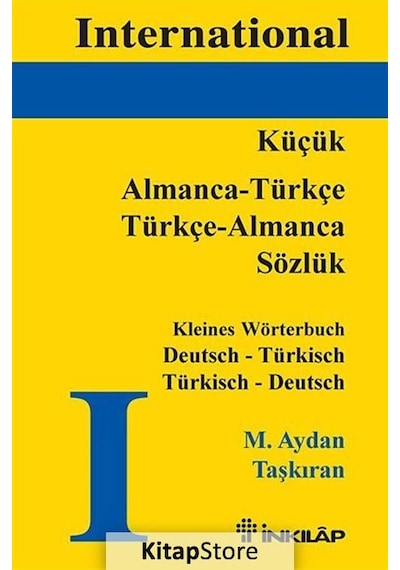 International Almanca - Türkçe Türkçe - Almanca Sözlük - M. Aydan Taşkıran - İnkılap Kitabevi