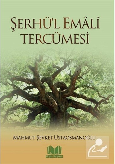 Şerhü'l Emali Tercümesi - Mahmut Şevket Ustaosmanoğlu - Kitap Kalbi Yayıncılık
