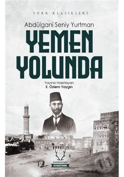 Yemen Yolunda - Türk Klasikleri - Abdülgani Seniy Yurtman - Karakum