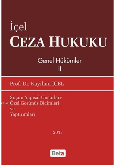 Ceza Hukuku Genel Hükümler 2 - Kayıhan İçel - Beta Yayınları