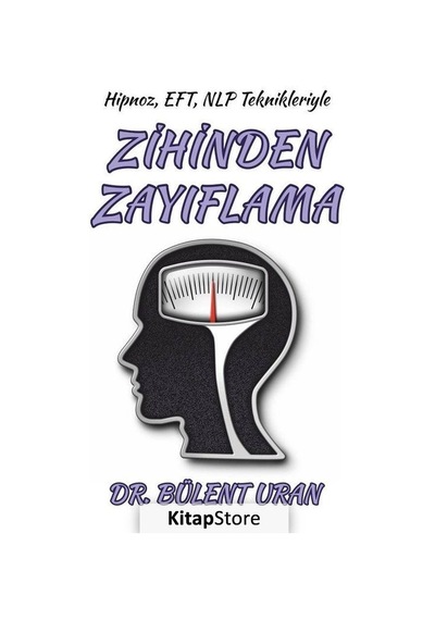 Hipnoz. Eft. Nlp Teknikleriyle Zihinden Zayıflama / Bülent Uran