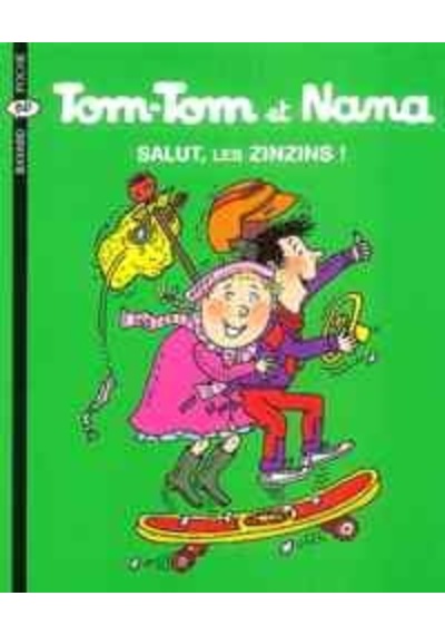 Tom-Tom et Nana 18: Salut, Les Zinzins! 9782747013963