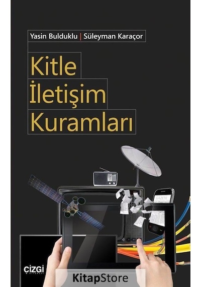 Kitle İletişim Kuramları / Süleyman Karaçor