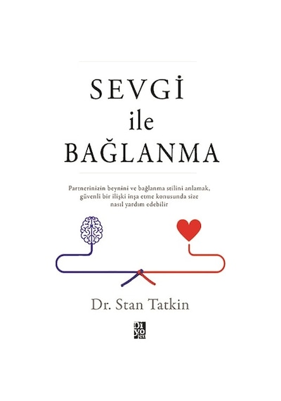 Sevgi İle Bağlanma - Diyojen Yayıncılık - Stan Tatkin