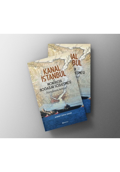 Kanal İstanbul Ve Montreux Boğazlar Sözleşmesi