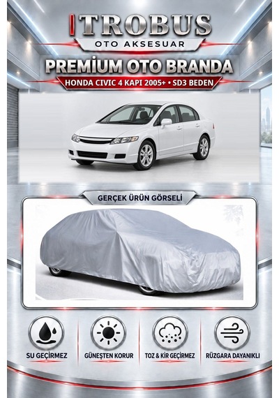 Honda Civic 4 Kapı 2005 Ve Sonrası Uyumlu Premium Araba Brandası Oto Branda Sd3 Beden