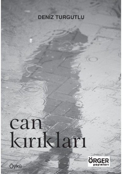 Can Kırıkları - Deniz Turgutlu - Örger Yayınları